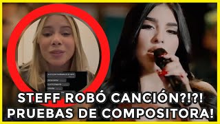 ACUSAN A STEFF LOAIZA  DE ROBAR CANCIÓN DESPECHADA! COMPOSITORA MUESTRA PRUEBAS! CHISME!