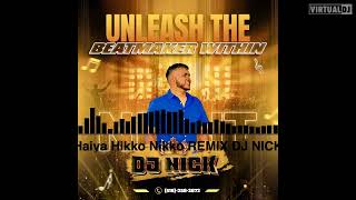 Haiya Hikko Nikko REMIX DJ NICK