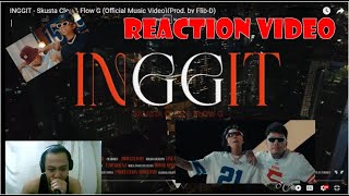 INGGIT - Skusta Clee & Flow G (Reaction Video)