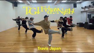 Travis Japan - ‘T.G.I. Friday Night’ - Dance Practice Day-1 -