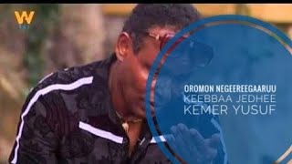 Oromon Negeeregaaruu kebba jedhee kemer yusuf