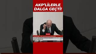 CHP’li Ali Öztunç AKP'lilerle dalga geçti!