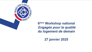 6ème workshop Engagés pour la qualité du logement de demain - Après midi