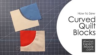 How to Sew Curved Quilt Blocks