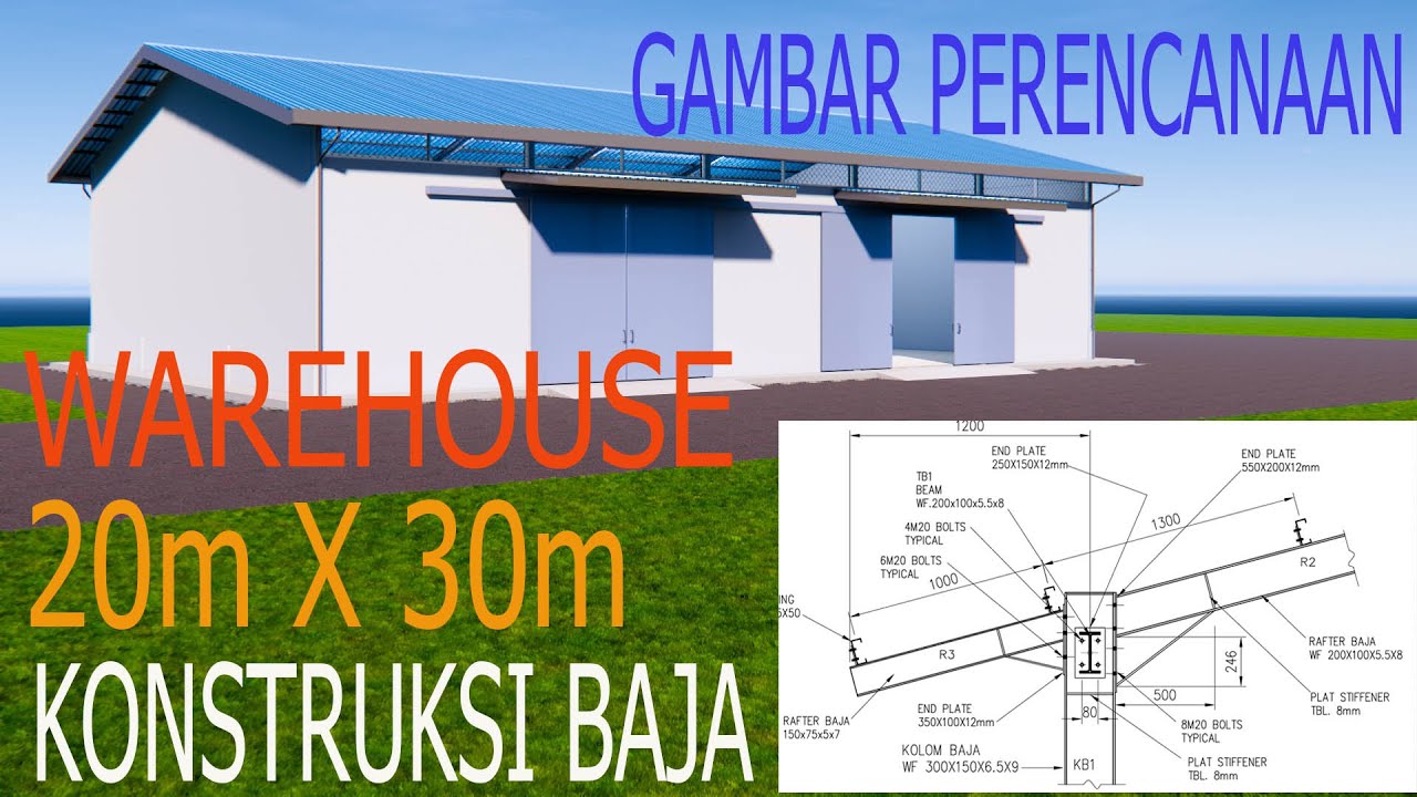 Desain Konstruksi Baja Warehouse Bentang Atap 20m Lengkap Dengan Gambar ...