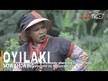 Oyilaki Latest Yoruba Movie 2022 Drama Starring Fathia Balogun | Taofeek Adewale | Feranmi Oyalowo