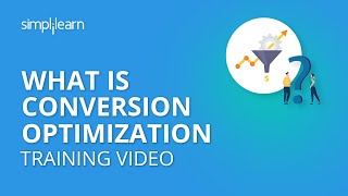 What is Conversion Optimization? | Conversion Optimization Training Video | Simplilearn