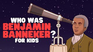 Who Was Benjamin Banneker? for Kids | Important Figures in African American History