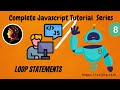Mastering Loops in JavaScript: For, While & Do...While Explained | JavaScript Tutorial #8
