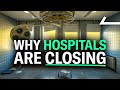 Why Hospitals are Closing at an Alarming Rate