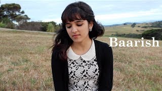 Baarish - Yaariyan | Female Cover by Shirley Setia ft. The Gunsmith