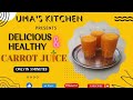 Delicious Healthy Carrot 🥕 Juice 🥤/ Uma's Kitchen