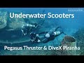 Underwater Scooter/DPV Review - Which one is for me? - Pegasus Thruster & DiveX Piranha P1