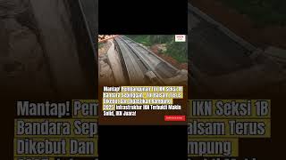 PEMBANGUNAN TOL IKN SEKSI 1B BANDARA SEPINGGAN   TOL BALSAM TERUS DIKEBUT DAN PASTI RAMPUNG 2025