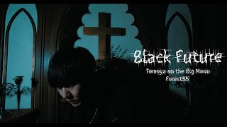 Tomoya on the Big Moon - Black Future (feat. Forest55) (Official Music Video)