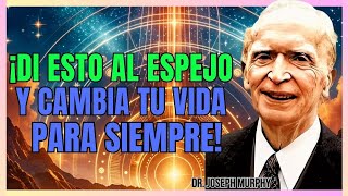 DÍGASE ESTO A SÍ MISMO FRENTE AL ESPEJO Y SE SORPRENDERÁ DE LO QUE SUCEDERÁ DESPUÉS | JOSEPH MURPHY