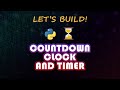 Countdown Clock and Timer with Python - Python projects