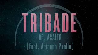 TRIBADE - Asalto - feat. Arianna Puello (Las Deseheredadas 2019) [Prod. Bigmark186]