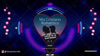 Mix Cristiano Romántico - DjDanilo Chiquimulilla Santa Rosa