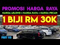 PROMOSI RAYA | SATU BIJIK RM30K | KERETA BALIK RAYA | HARGA PECAH SAMPAI RAYA |