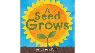 A Seed Grows Read aloud