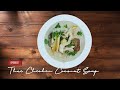 EP 1| Thai Chicken Coconut Soup | Tom Kha Gai | ต้มข่าไก่ | Yummy Recipes