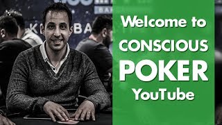 Welcome to CONSCIOUS POKER Youtube Channel