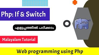 Php If |If else |if else if |nested if|Switch|web programming using Php|Malayalam Tutorial