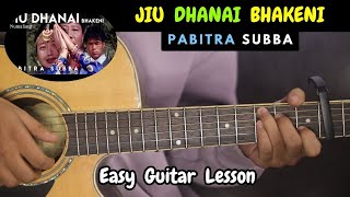 Jiu Dhanai - Pabitra Subba | Easy Guitar Lesson