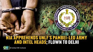 NIA APPREHENDS UNLF'S PAMBEI-LED ARMY AND INTEL HEADS; FLOWN TO DELHI