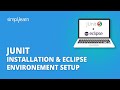 JUnit Installation & Eclipse Environement Setup  How To Install JUnit  JUnit Tutorial Simplilearn