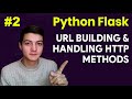 Flask Tutorial: URL Building & Handling HTTP methods | Python Advanced Back-End Tutorials