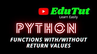Functions With/Without Return Values | Python Programming Language | EduTut | Learn Easily in Tamil