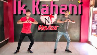 Ik Kahani - Gajendra Verma | DanceCover | Nayan Makwana Choreography |