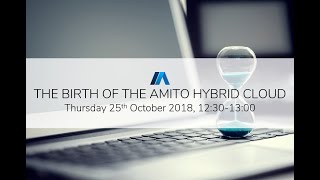 Amito webinar: The birth of the Amito Hybrid Cloud