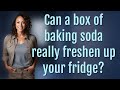 Can a box of baking soda really freshen up your fridge?