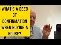 What's a Deed of Confirmation When Buying or Building a House?