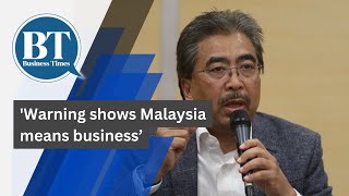 'Warning shows Malaysia means business’