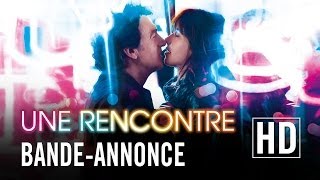 Une Rencontre - Bande-annonce officielle HD