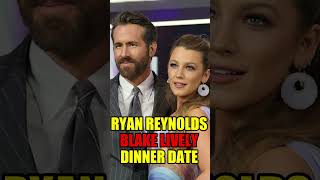 Ryan Reynolds Blake Lively Dinner Date