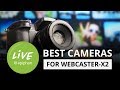 Best Cameras for Webcaster X2