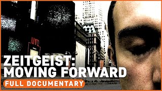 ZEITGEIST: MOVING FORWARD | Full Documentary Movie | The Monetary-Market Economics Explained