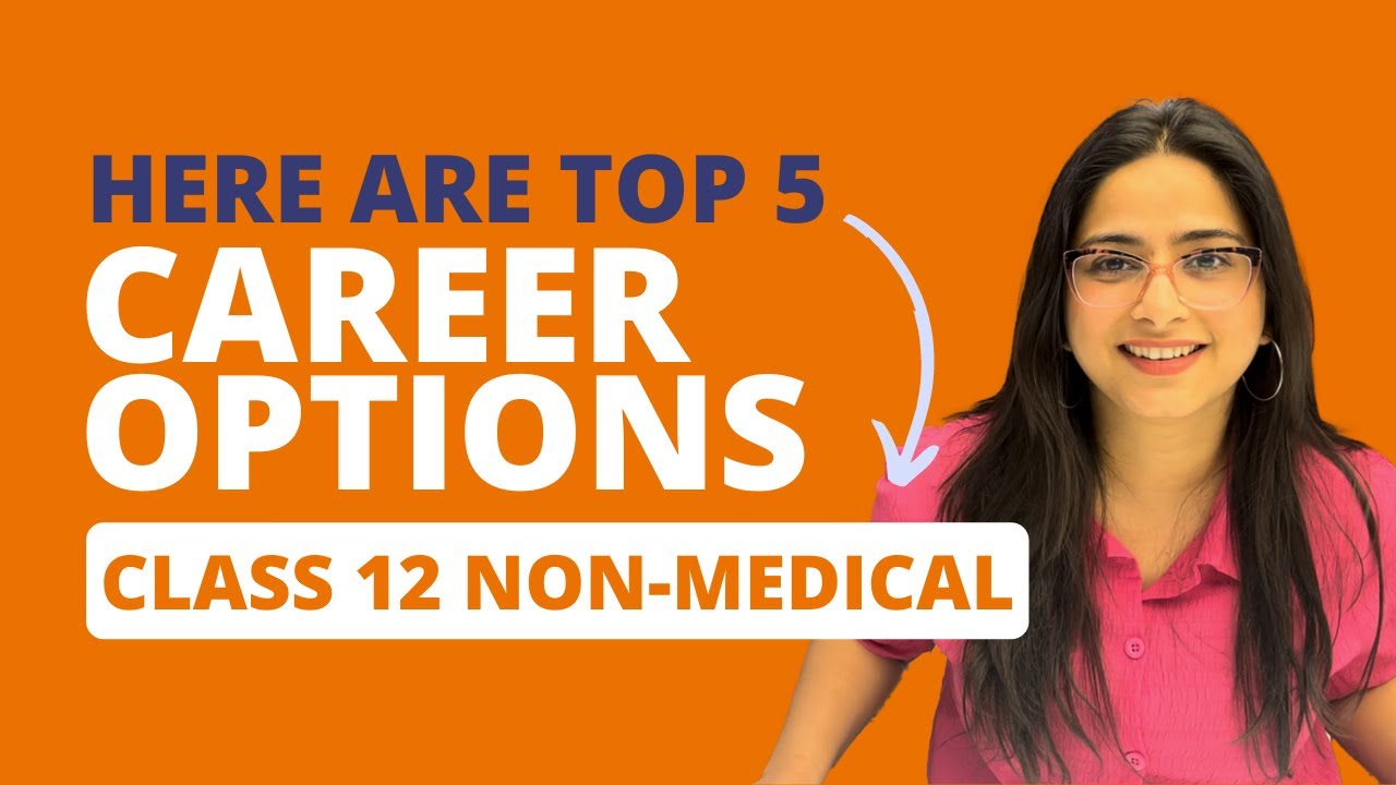 Career Options After Class 12th For Non-Medical Students | Top 5 Career ...