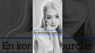 En Korkusuz 3 Burç 💙 #blackpink #itzy #midzy #keşfet #naberyoutube #trending #keşfetedüş