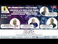 MPC Productivity Talk 11/2023 - Rahsia Menarik dan Mengekalkan Bakat dalam Organisasi