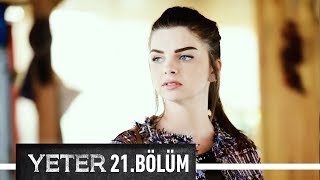 Yeter 21. Bölüm