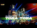 DJ TORA TORA X 5 AM TERBARU FULL BASS NGUK GLERR HOREG ‼️ YANG KALIAN CARI