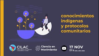 Conocimientos indígenas y protocolos comunitarios