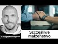 Szczęśliwe małżeństwo. o. Krzysztof Pałys OP