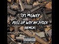 Syi Money- Pull Up Wit Ah Stick (Remix)